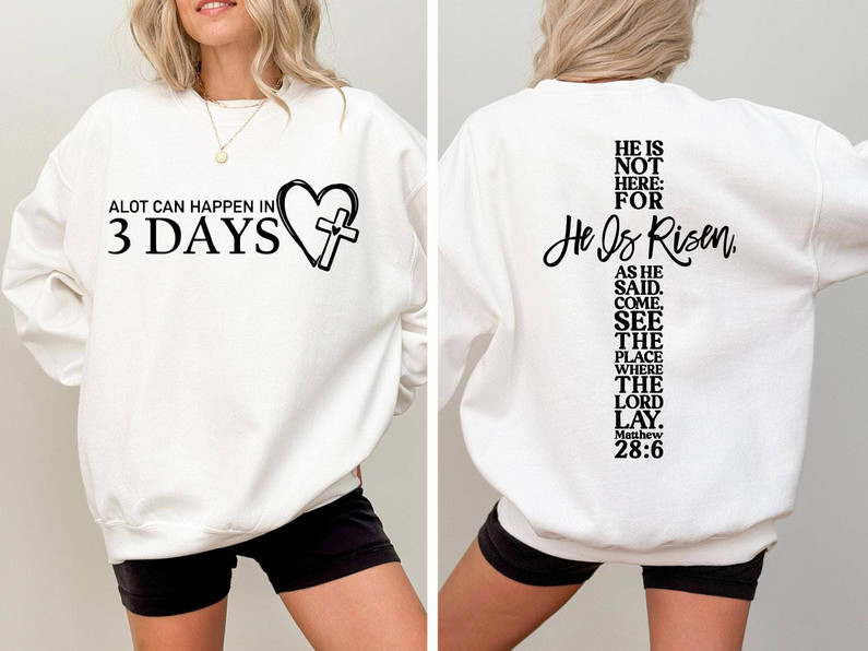 Limited A Lot Can Happen In Three Day Sweatshirt, Happy Easter Day Tee Tops