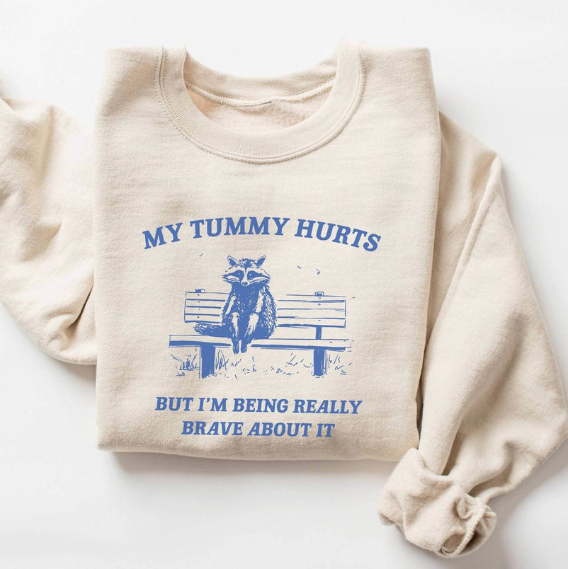 Vintage My Tummy Hurts But I'm Being Really Brave Sweatshirt, Meme Tee Tops Hoodie