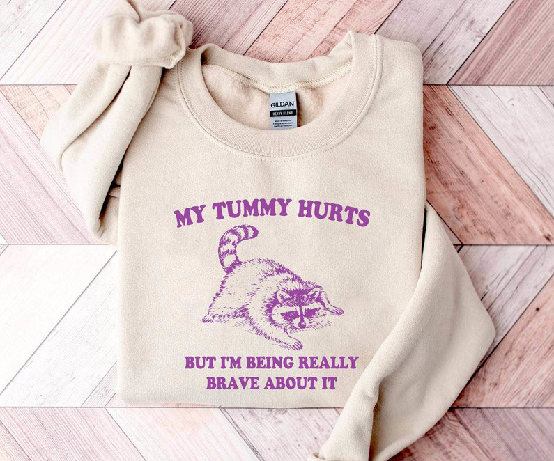 My Tummy Hurts But I'm Being Really Brave About It Sweatshirt, Raccoon Lover Long Sleeve Tank Top
