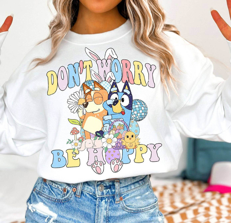 Don't Worry Be Hoppy Shirt, Funny Easter Hoodie Tank Top