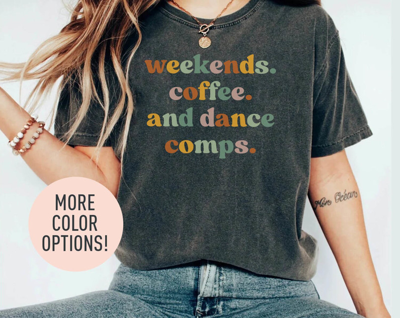 Retro Weekends Coffee And Dance Comps Shirt, Unisex Tee Tops Hoodie