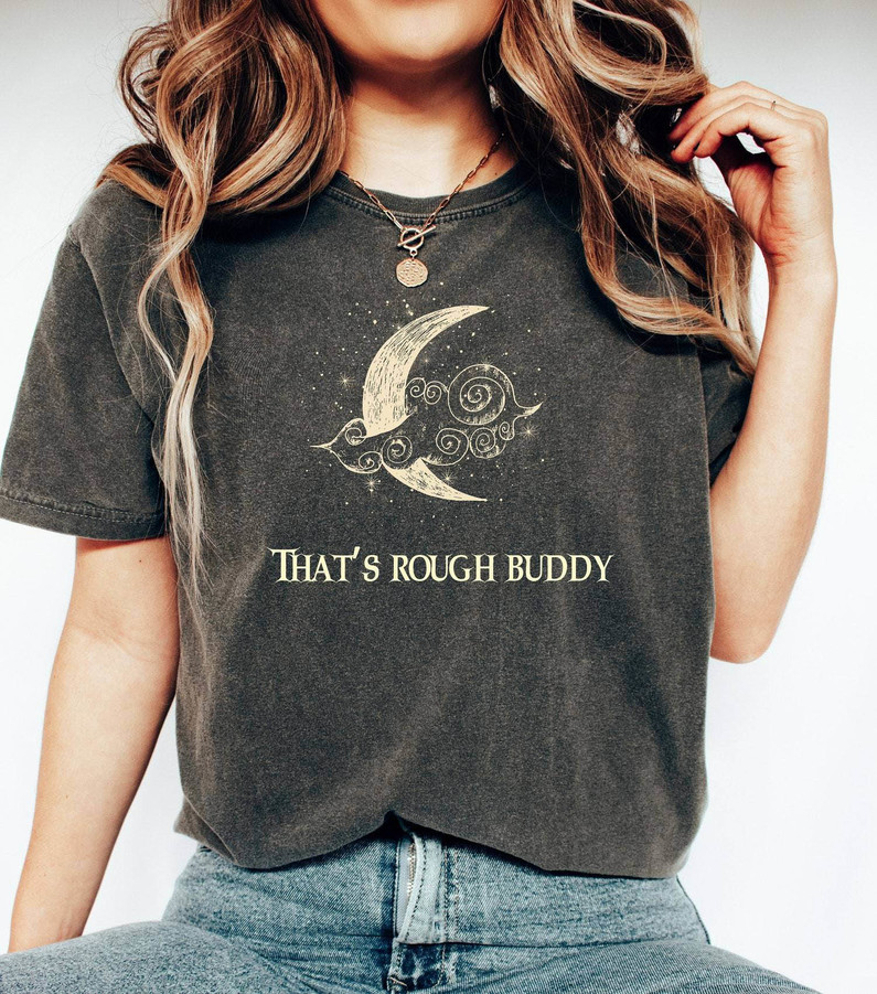 Creative That's Rough Buddy Shirt, Funny Quote Moon Short Sleeve Tee Tops