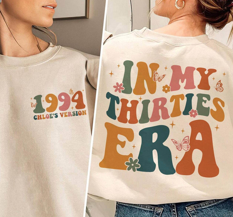 In My Thirties Era Shirt, Personalized Birthday Tee Tops Hoodie
