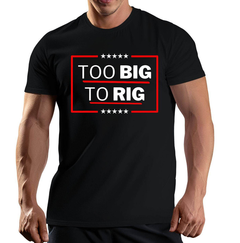 Too Big To Rig Trump Trendy Shirt, Take America Back Trump Long Sleeve Tee Tops