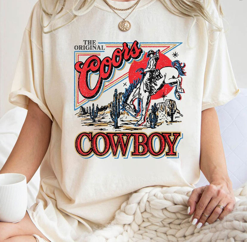 The Original Coors Cowboy Shirt, Western Rodeo Hoodie T-Shirt