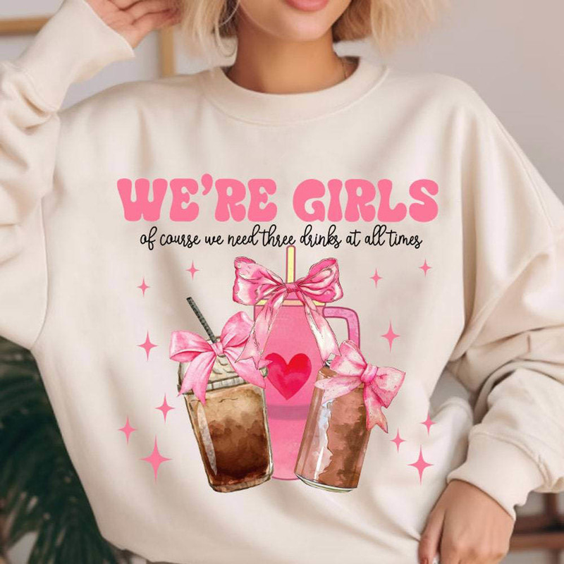 We're Girls Of Course Shirt, Pink Bow Coffee Sweater T-Shirt