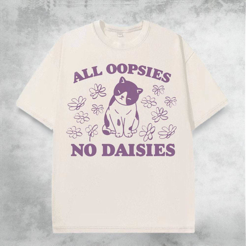 All Oopsies No Daisies Shirt, Vintage Kitten Crewneck Sweatshirt Tee Tops