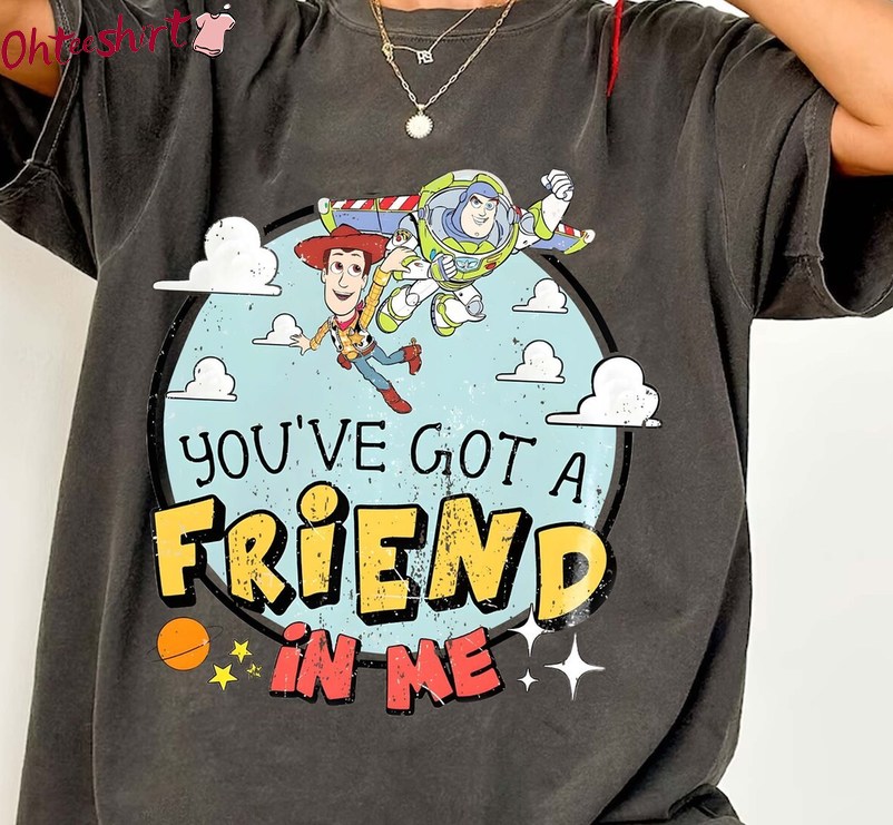 You've Got A Friend In Me Shirt, Disney Toy Story Long Sleeve Hoodie