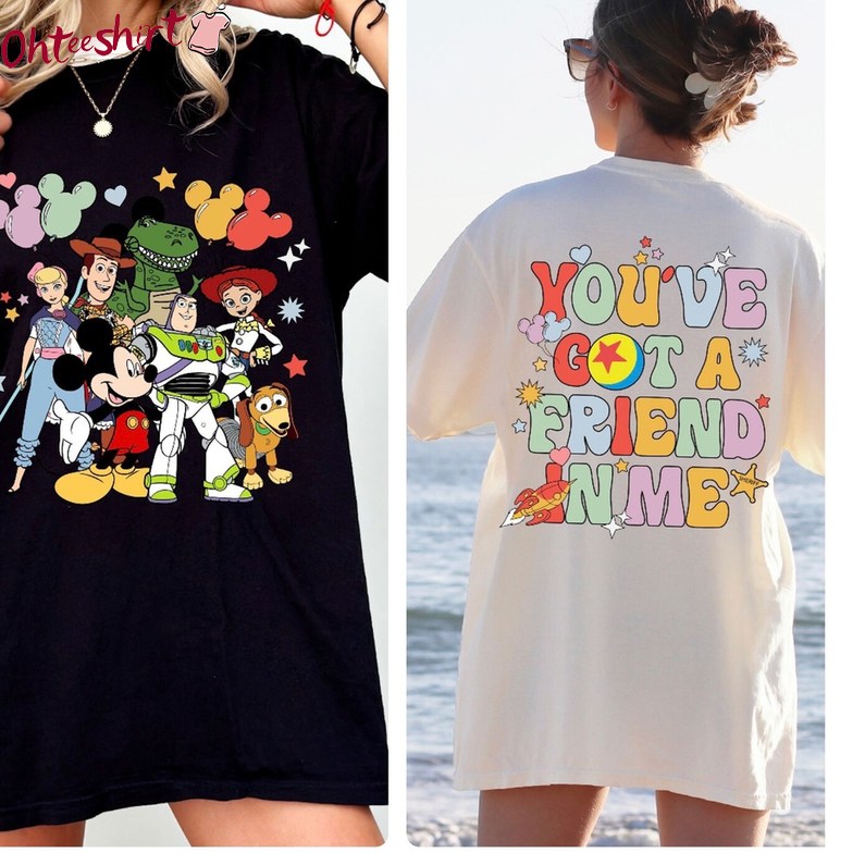 You've Got A Friend In Me Shirt, Disney World Toy Story Movie Sweater T-Shirt