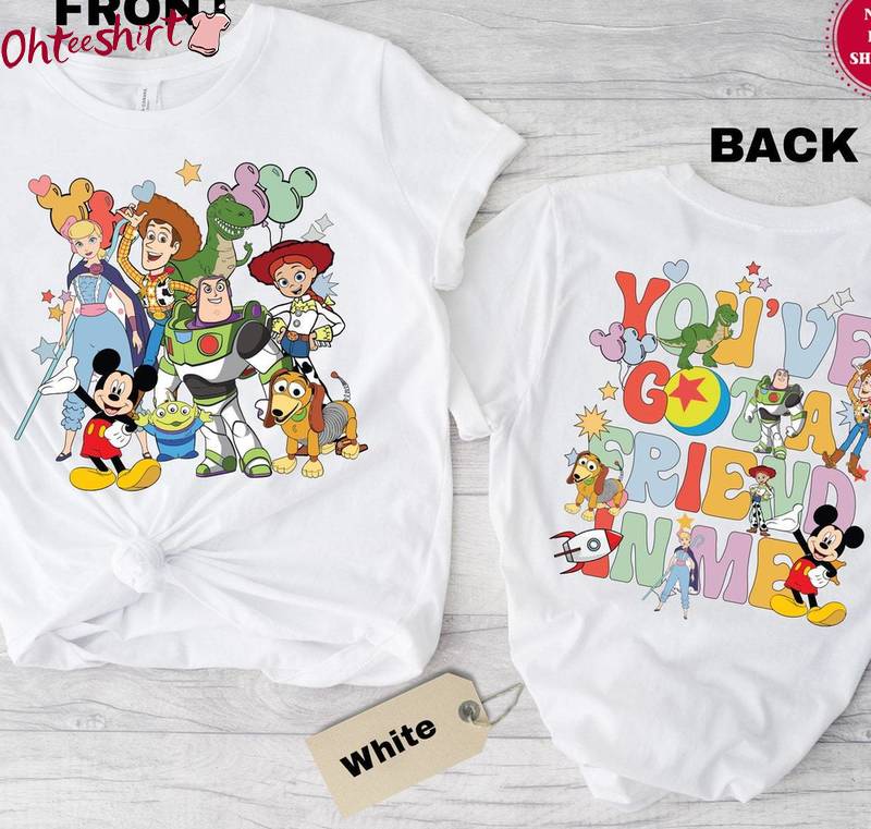 You Ve Got A Friend In Me Funny Shirt, Toy Story Land Sweater T-Shirt
