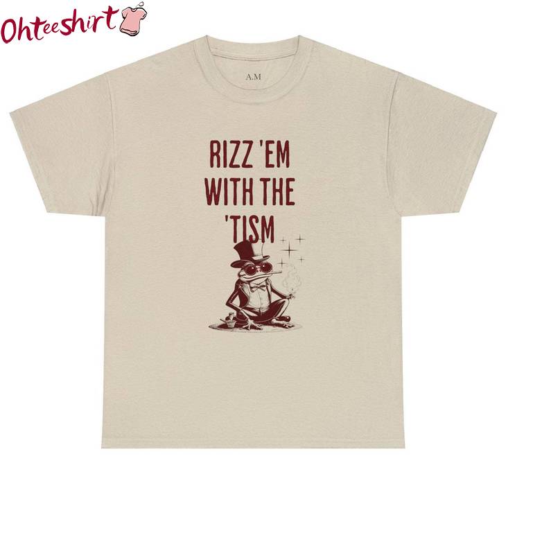 Rizz Em With The Tism Unisex Shirt, Frog Meme T-Shirt Crewneck Sweatshirt