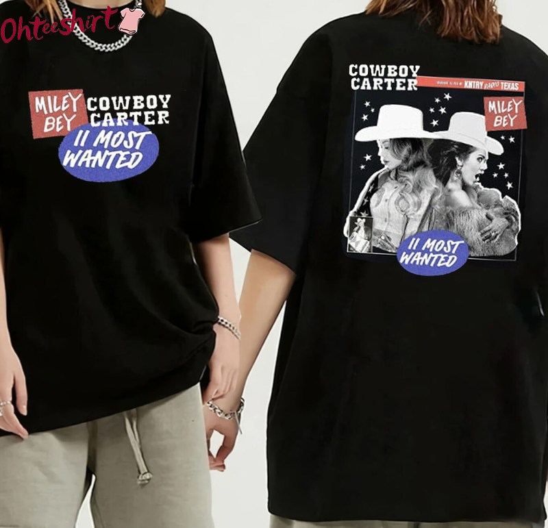 Ii Most Wanted Cowboy Carter Shirt, Miley Bey 2 Sided Sweater Hoodie