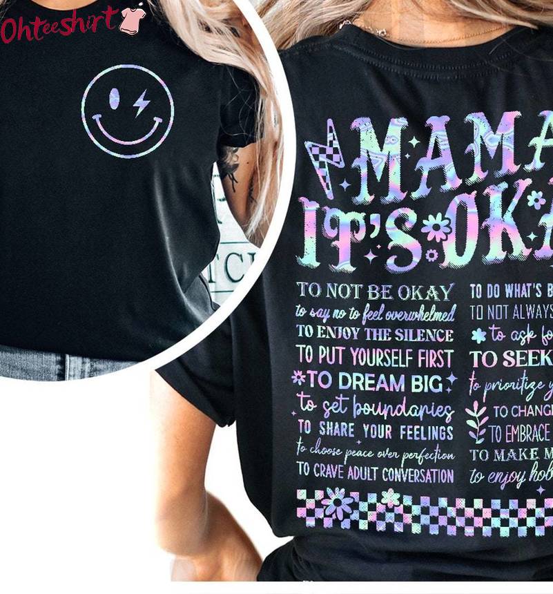 Mama It S Okay Shirt, One Mental Health Breakdown Short Sleeve Tee Tops