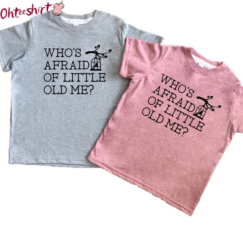 Who S Afraid Of Little Old Me Shirt, Music Long Sleeve Sweater