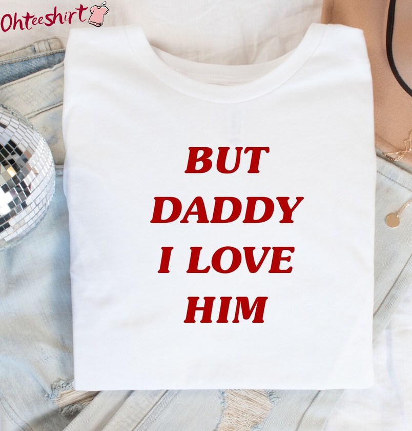 But Daddy I Love Him Ttpd Shirt, Swiftie Music Long Sleeve Sweater