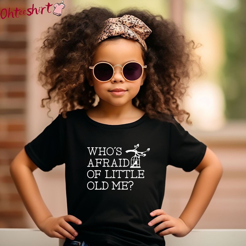Who's Afraid Of Little Old Me Shirt, Trendy Music Short Sleeve Sweater