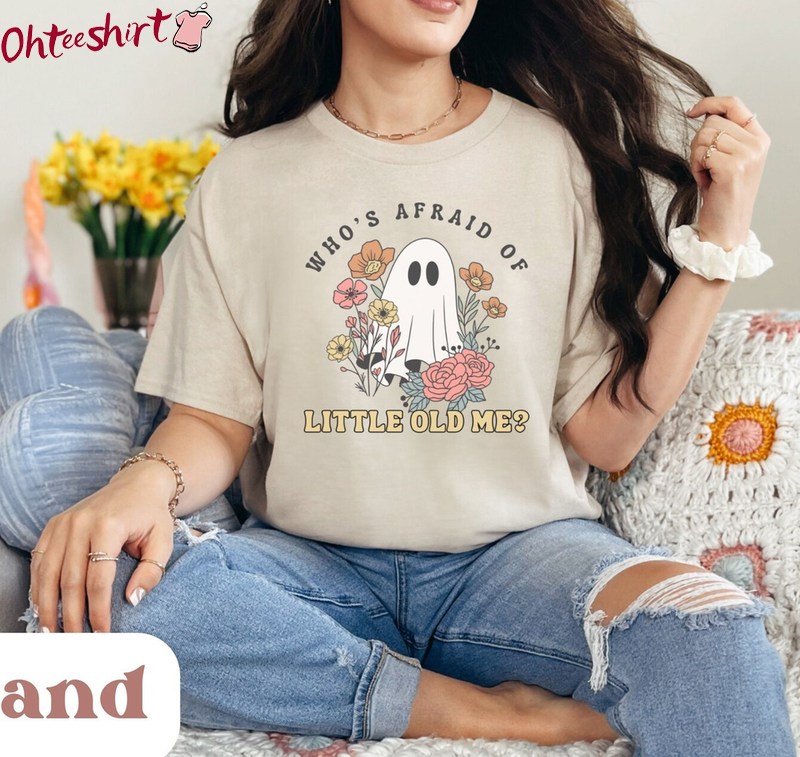 Who S Afraid Of Little Old Me Shirt, Funny Music Tee Tops T-Shirt