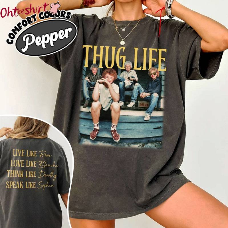 Golden Girls Thug Life Shirt, Golden Girls Retro Short Sleeve Sweater