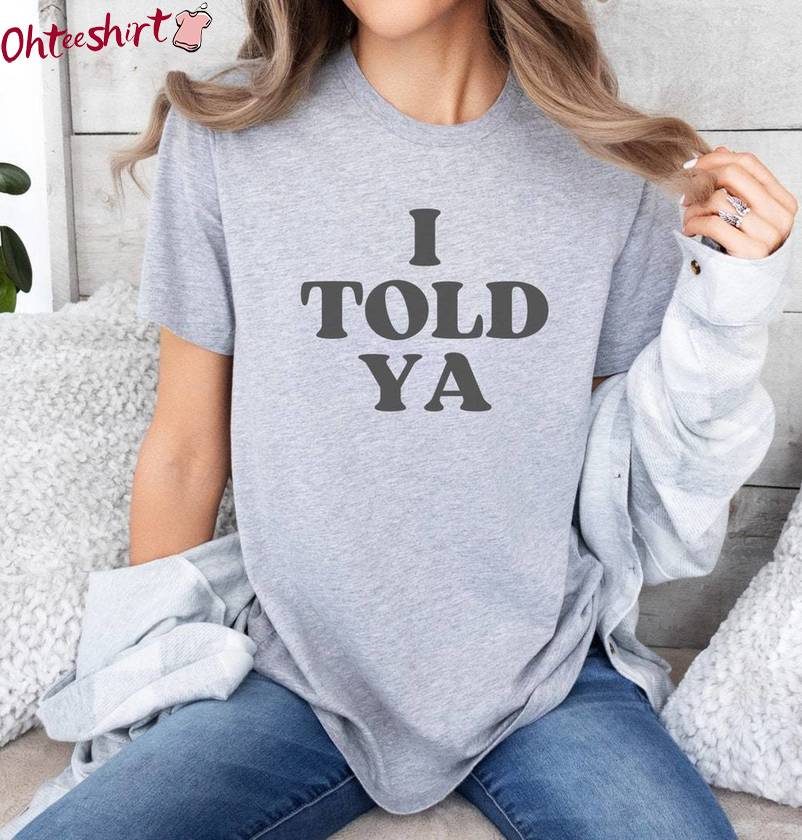 I Told Ya Shirt, Mothers Day Sweater Tank Top For Tennis Lover