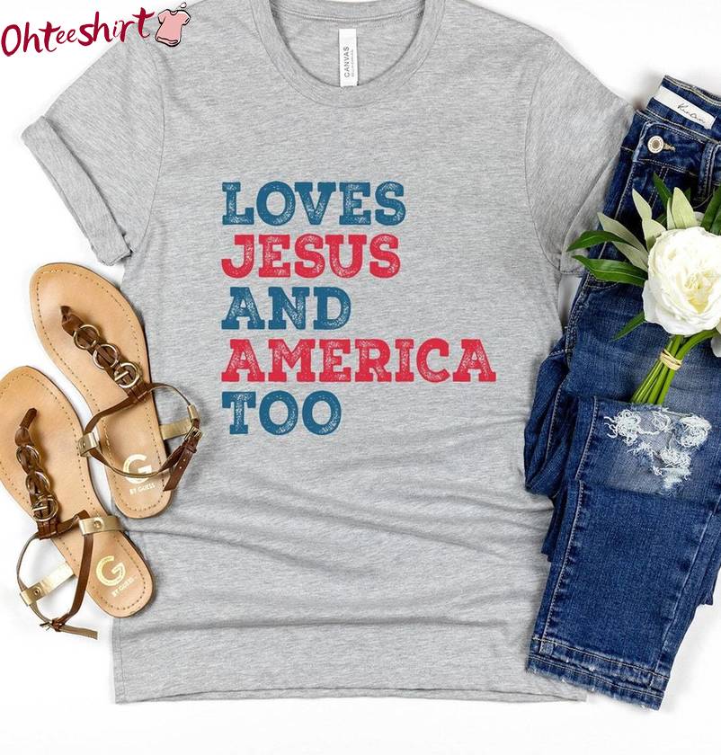 Fantastic Religious Unisex Hoodie, Must Have Loves Jesus And America Too Shirt Sweatshirt