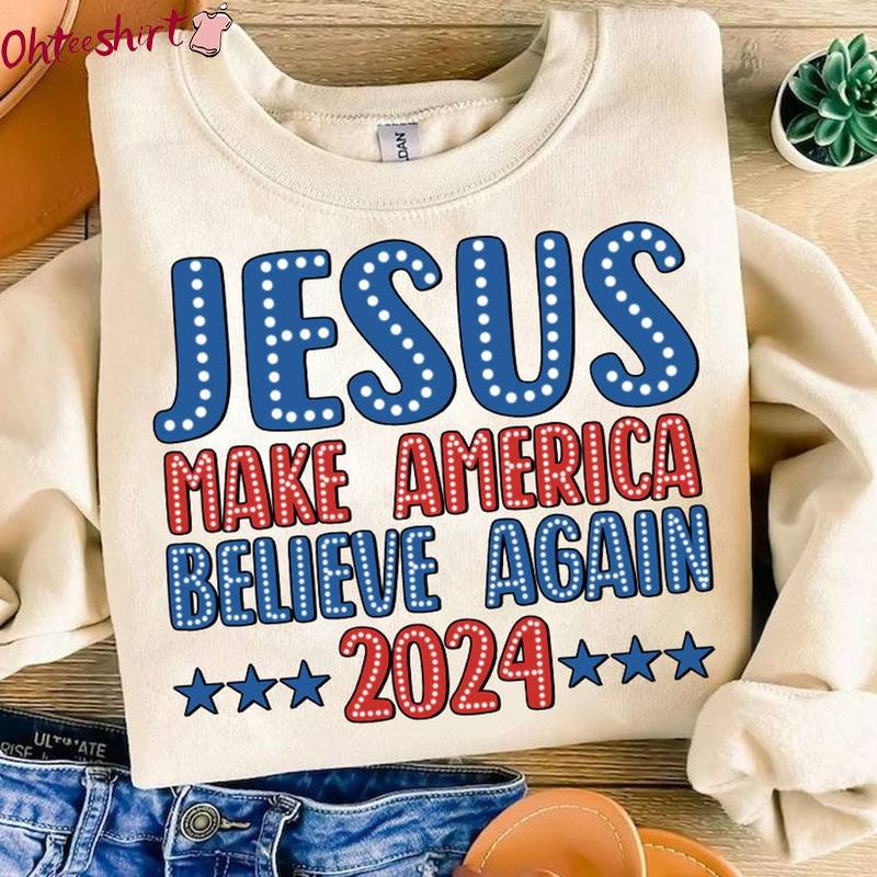 Trendy Jesus Make America Believe Again Shirt, Creative Jesus Short Sleeve Sweater