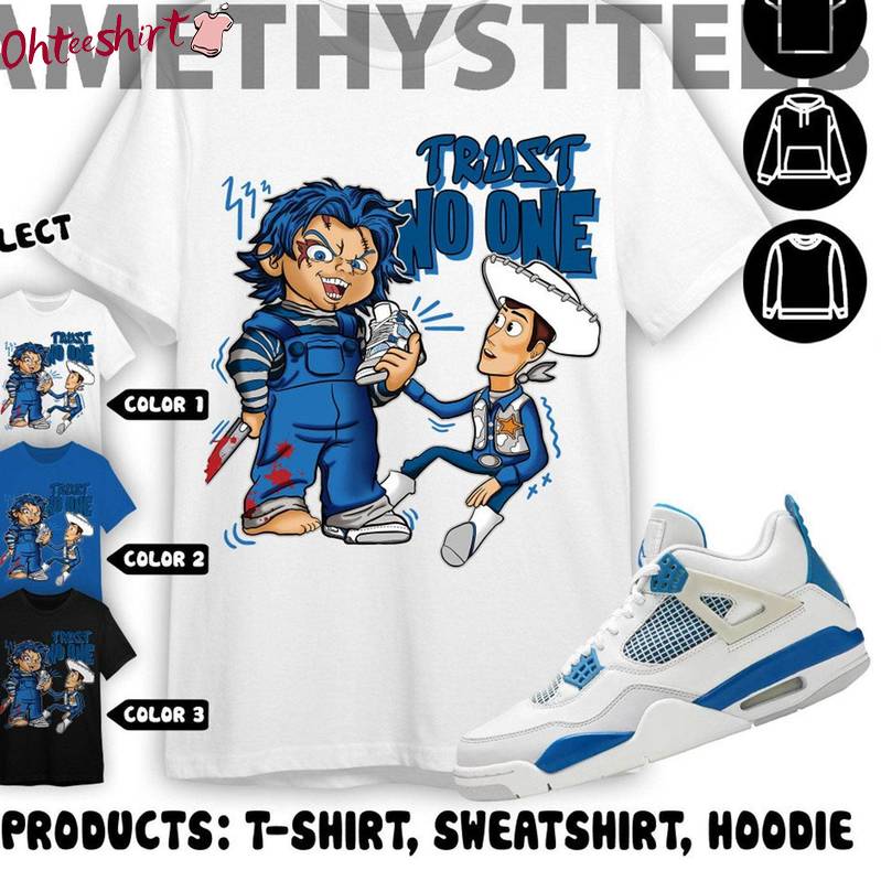 Retro Jordan 4 Military Blue Shirt, Funny Trust No One Toys Crewneck Long Sleeve