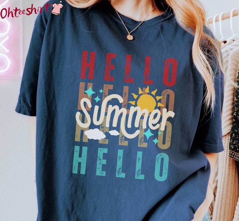 Comfort Hello Summer Shirt, New Rare Tee Tops Hoodie Gift For Holiday