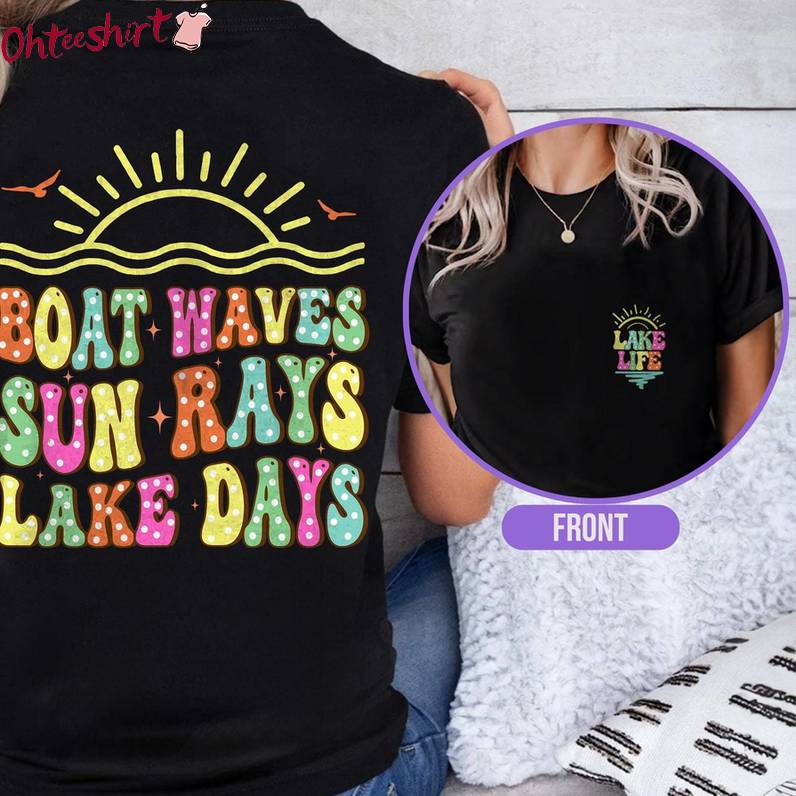 Neutral Lake Life Sweatshirt , Must Have Boat Waves Sun Rays Lake Days Shirt Short Sleeve