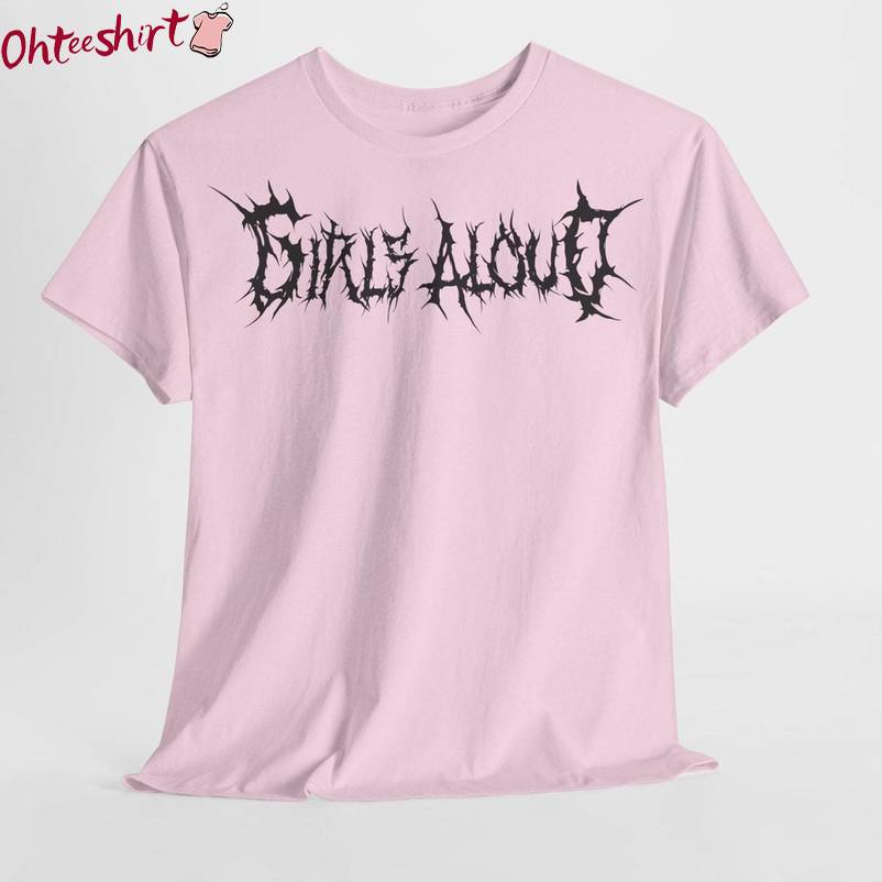 Girls Aloud Unique Shirt, Trendy Metal Style Unisex T Shirt Short Sleeve