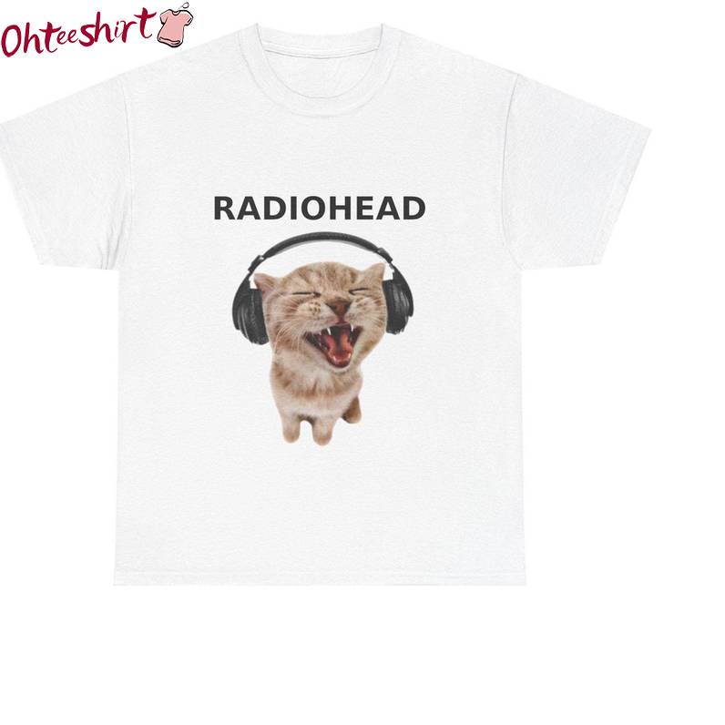 Cool Design Radiohead Shirt, Funny Cat Crewneck Long Sleeve