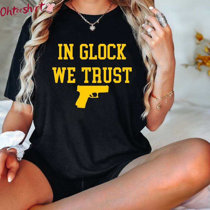 Glock Lover Groovy Sweatshirt , Must Have In Glock We Trust Shirt Long Sleeve