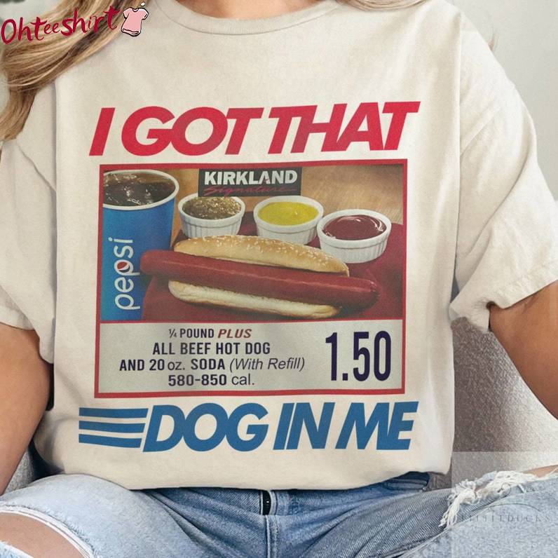 I Got That Dog In Me Groovy Shirt, Fantastic Keep 150 Dank Meme Crewneck Tee Tops