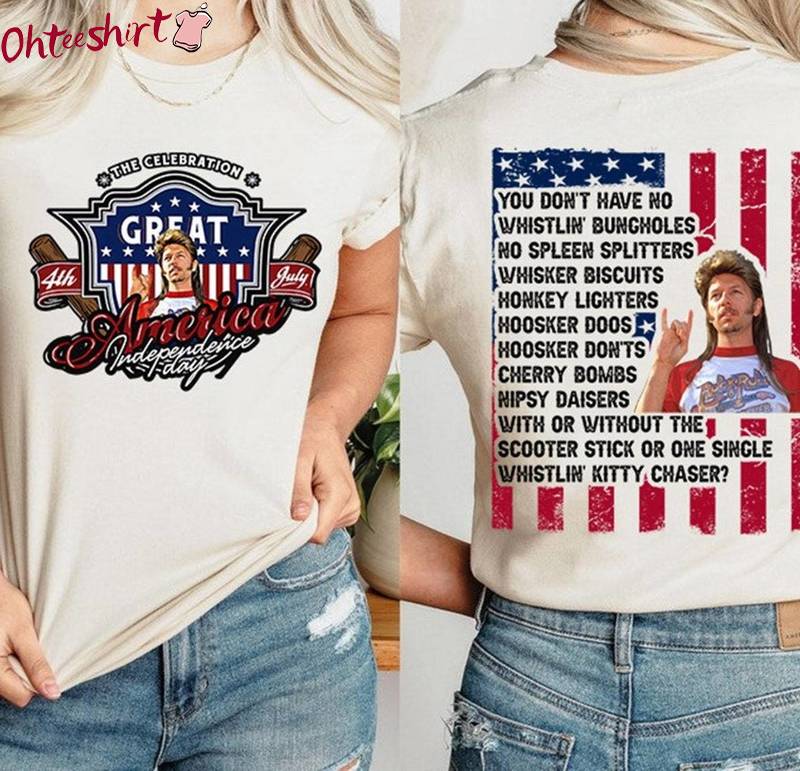 Neutral Great America Independece Day, Comfort Joe Dirt 4th Of July Shirt Long Sleeve