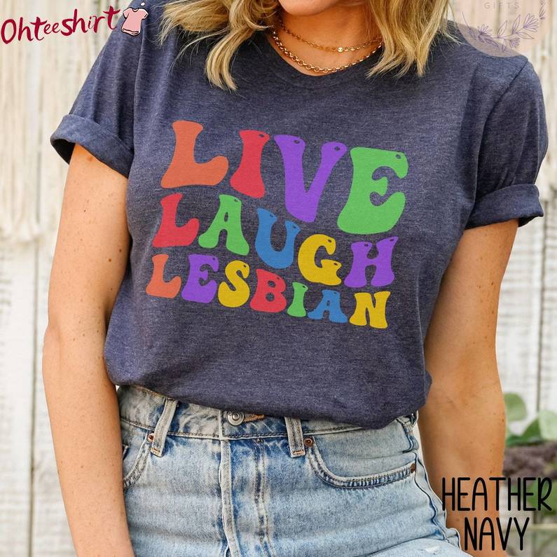 Groovy Pride Month Sweatshirt , Comfort Live Laugh Lesbian Shirt Short Sleeve