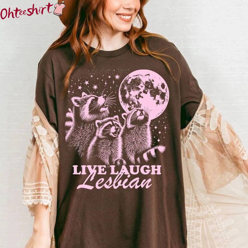 Creative Live Laugh Lesbian Shirt, New Rare Lesbian Unisex Hoodie Short Sleeve
