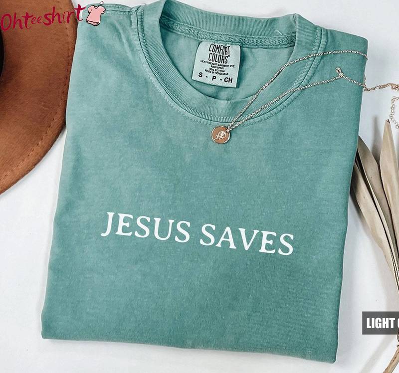 Cool Design Jesus Saves Shirt, Funny Faith Must Have Long Sleeve Tee Tops