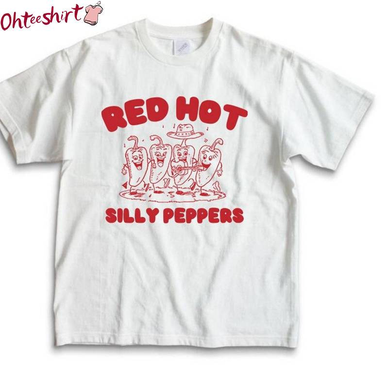 Cool Design Red Hot Silly Peppers Shirt, Trendy Short Sleeve Crewneck For Every Party