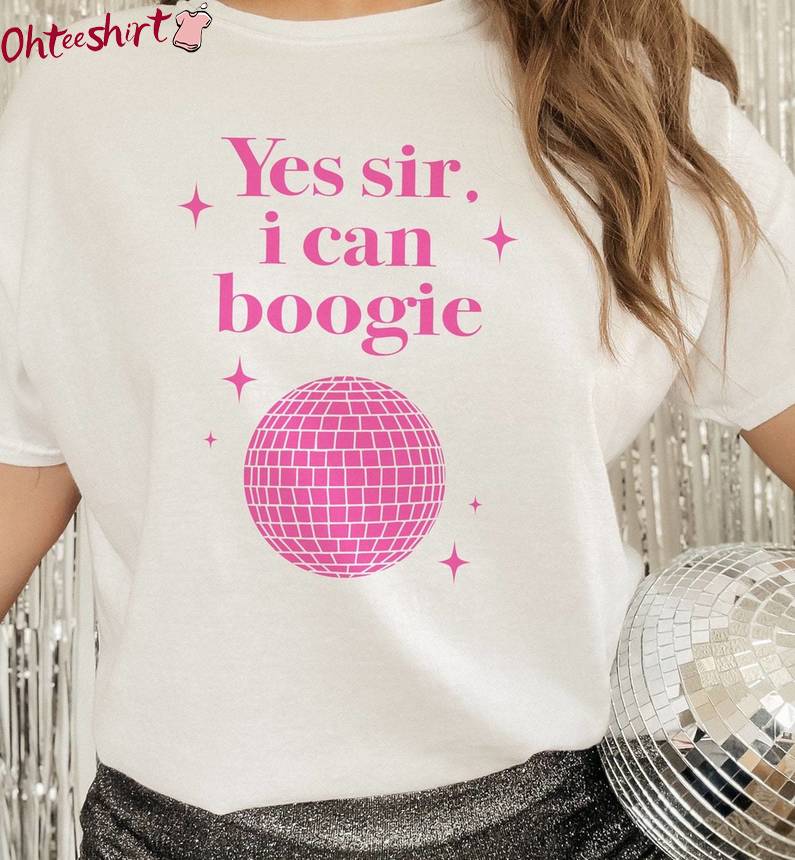 Unique Dancing Top Sweatshirt , Limited Yes Sir I Can Boogie Shirt Long Sleeve
