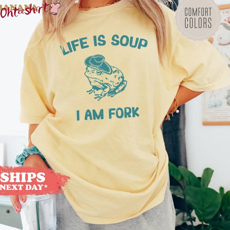 Funny Life Is Soup I Am Fork Frog Shirt, Frog Meme Limited Hoodie Tank Top