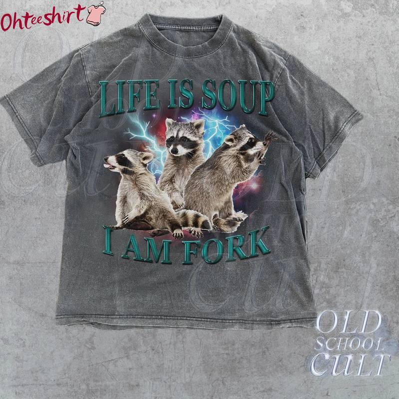 Funny Raccoon Sweatshirt , Comfort Life Is Soup I Am Fork Frog Shirt Tank Top