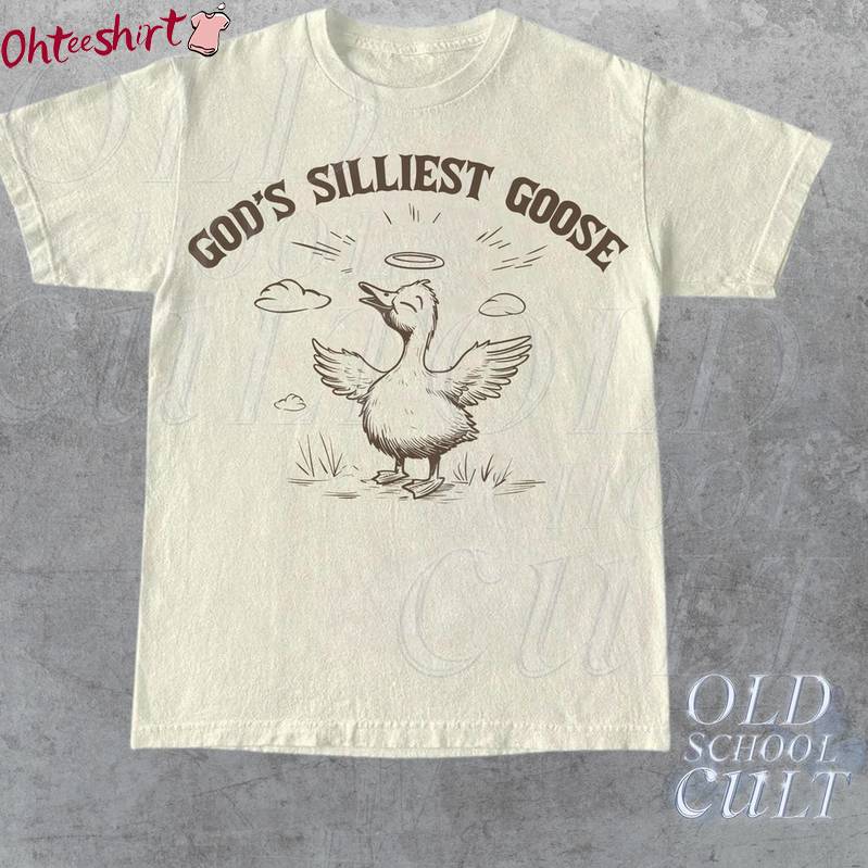 God's Silliest Goose Unisex Hoodie, Trendy Silly Goose On The Loose Shirt Tank Top