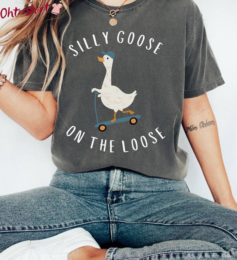 New Rare Silly Goose On The Loose Shirt, Silly Goose Comfort Colors Crewneck Tee Tops