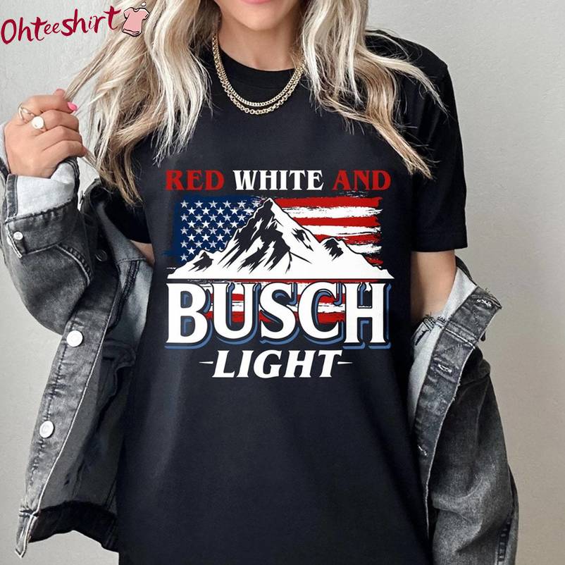 Independence Day Sweatshirt , Comfort Red White And Busch Light Shirt Tee Tops