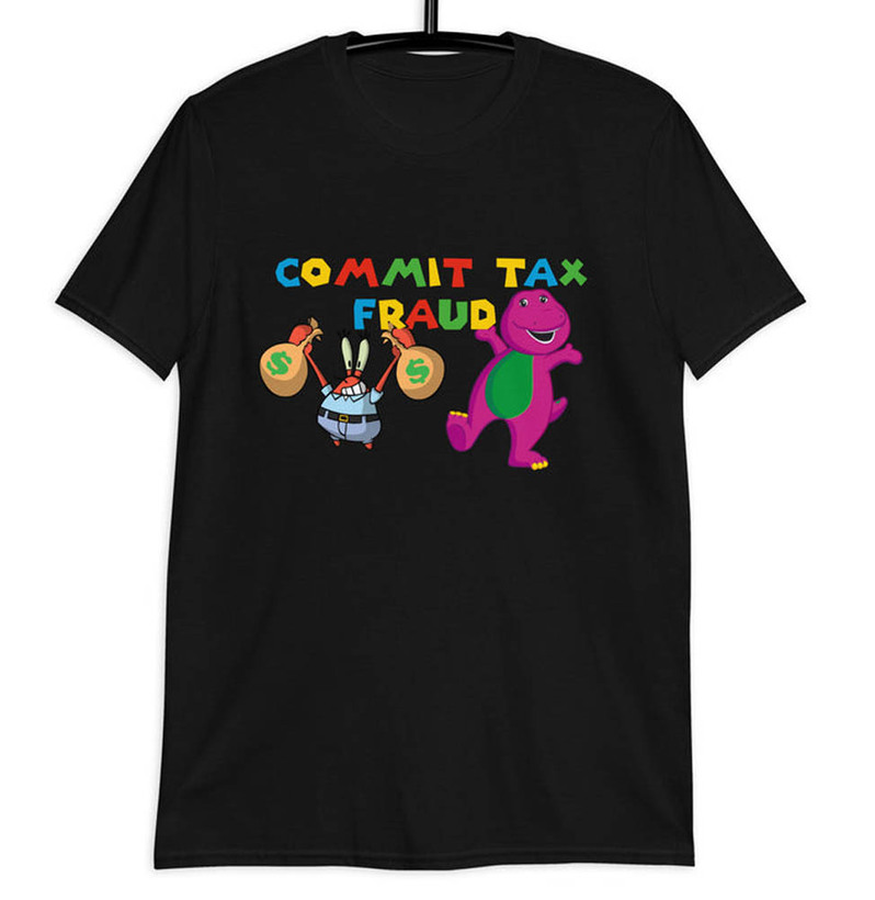 Colorful Commit Tax Fraud Funny Meme Shirt