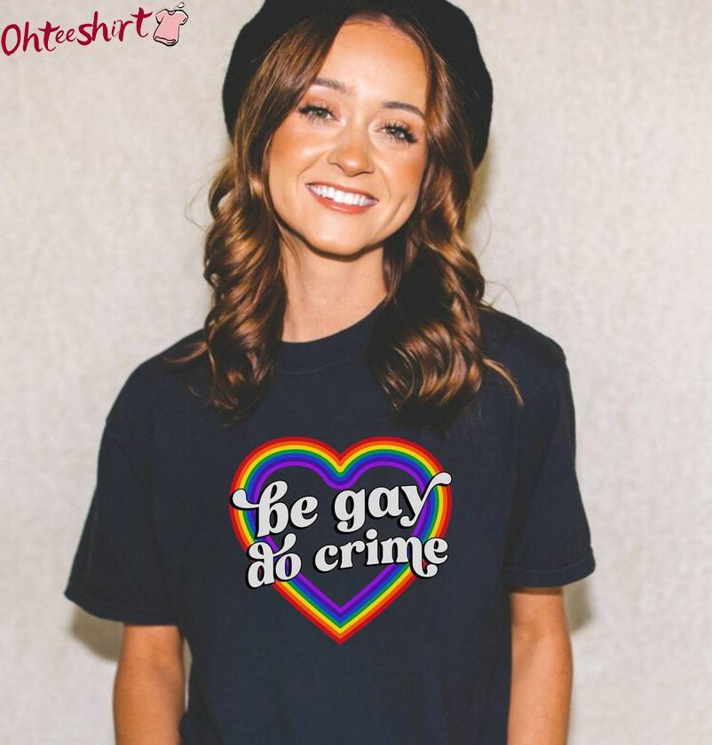 Pride Lgbtq Sweatshirt , Comfort Be Gay Do Crime Shirt Unisex Hoodie