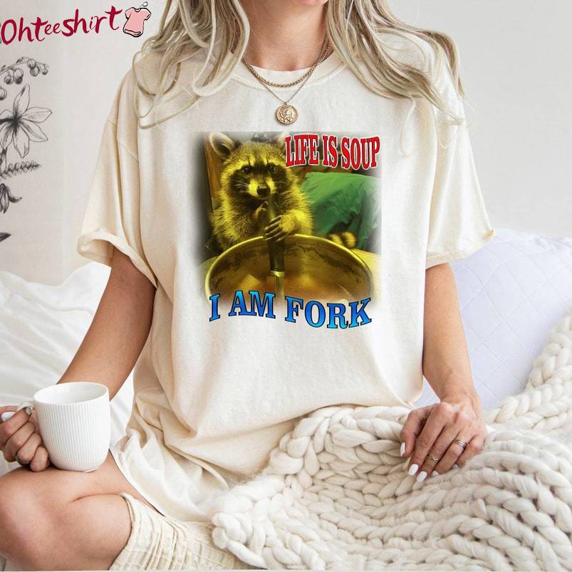 Funny Raccoon Meme Sweatshirt , Comfort Life Is Soup I Am Fork Frog Shirt Crewneck