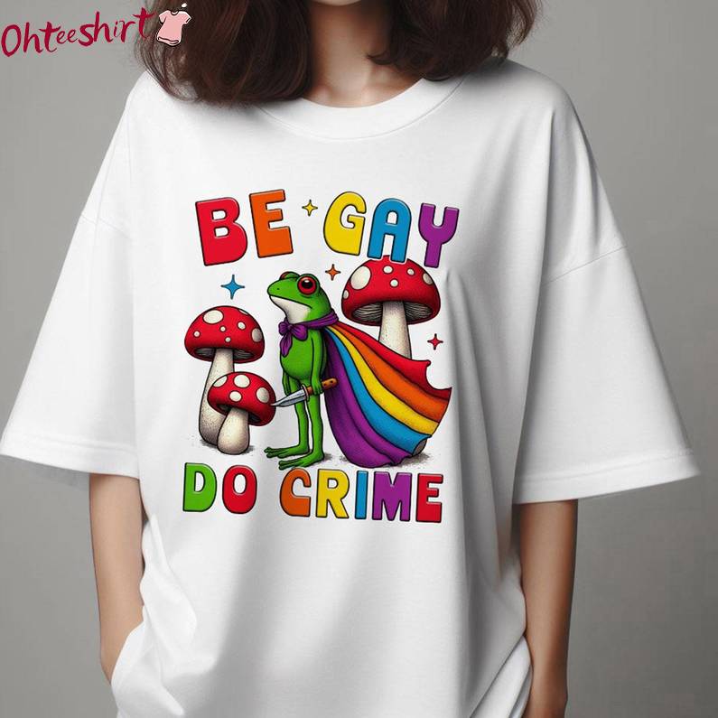 Limited Pride Month Short Sleeve , Comfort Be Gay Do Crime Shirt Unisex Hoodie