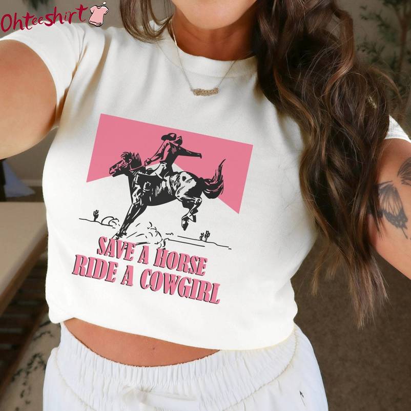 Trendy Lgbt Pride Short Sleeve , Cool Design Save A Horse Ride A Cowgirl Shirt Unisex Hoodie