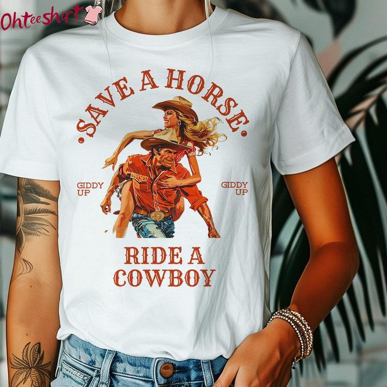 Must Have Save A Horse Ride A Cowgirl Shirt, Western Country Concert Short Sleeve Tee Tops