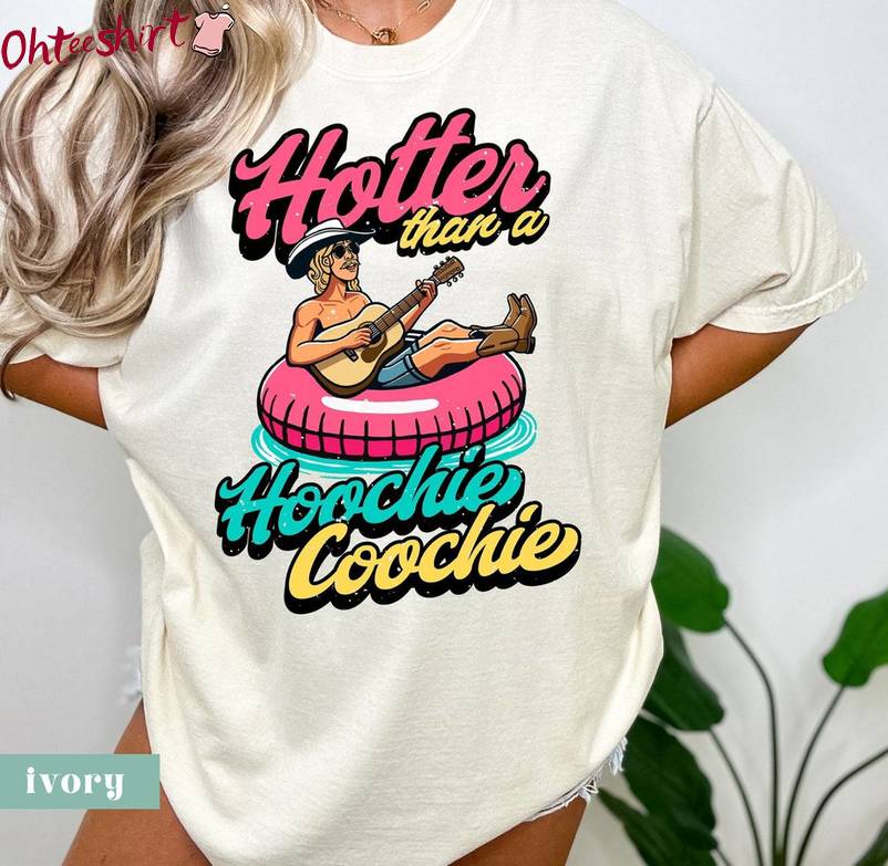 Unique Country Concert Unisex Hoodie, Cool Design Hotter Than A Hoochie Coochie Shirt Sweater